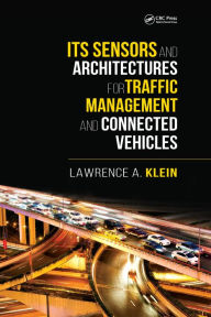 Title: ITS Sensors and Architectures for Traffic Management and Connected Vehicles, Author: Lawrence A. Klein