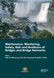 Title: Maintenance, Monitoring, Safety, Risk and Resilience of Bridges and Bridge Networks, Author: Tulio Nogueira Bittencourt