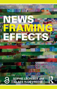 Title: News Framing Effects, Author: Sophie Lecheler