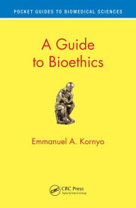 Title: A Guide to Bioethics, Author: Emmanuel A. Kornyo