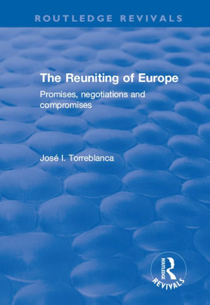 The Reuniting of Europe: Promises, Negotiations and Compromises