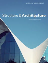 Title: Structure and Architecture, Author: Angus J. Macdonald