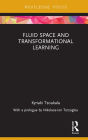 Fluid Space and Transformational Learning