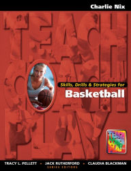 Title: Skills, Drills & Strategies for Basketball, Author: Charlie Nix