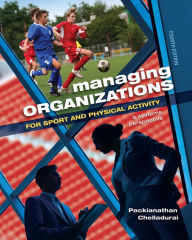 Title: Managing Organizations for Sport and Physical Activity: A Systems Perspective, Author: Packianathan Chelladurai