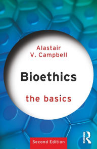 Title: Bioethics: The Basics, Author: Alastair Campbell