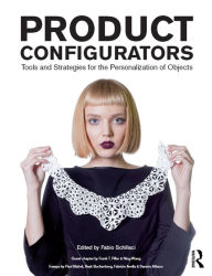 Title: Product Configurators: Tools and Strategies for the Personalization of Objects, Author: Fabio Schillaci