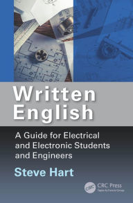 Title: Written English: A Guide for Electrical and Electronic Students and Engineers, Author: Steve Hart
