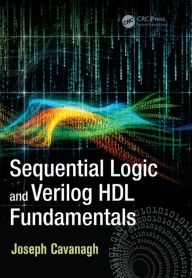 Title: Sequential Logic and Verilog HDL Fundamentals, Author: Joseph Cavanagh