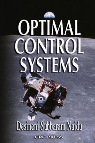 Title: Optimal Control Systems, Author: D. Subbaram Naidu