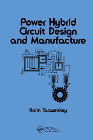 Title: Power Hybrid Circuit Design & Manufacture, Author: Haim Taraseiskey