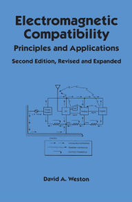 Title: Electromagnetic Compatibility: Principles and Applications, Second Edition, Revised and Expanded, Author: David Weston