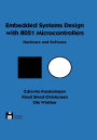 Embedded Systems Design with 8051 Microcontrollers: Hardware and Software