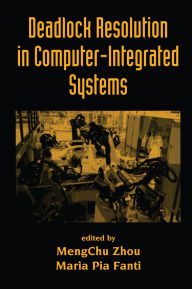 Title: Deadlock Resolution in Computer-Integrated Systems, Author: MengChu Zhou