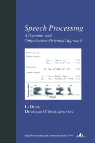 Title: Speech Processing: A Dynamic and Optimization-Oriented Approach, Author: Li Deng