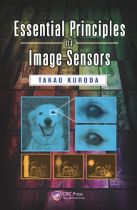 Title: Essential Principles of Image Sensors, Author: Takao Kuroda