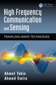 Title: High Frequency Communication and Sensing: Traveling-Wave Techniques, Author: Ahmet Tekin