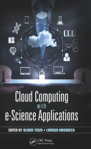 Title: Cloud Computing with e-Science Applications, Author: Olivier Terzo
