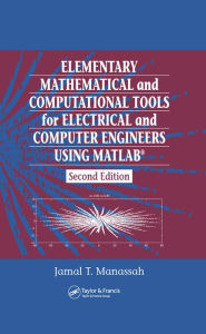 Title: Elementary Mathematical and Computational Tools for Electrical and Computer Engineers Using MATLAB, Author: Jamal T. Manassah