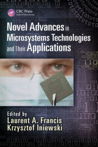 Title: Novel Advances in Microsystems Technologies and Their Applications, Author: Laurent A. Francis