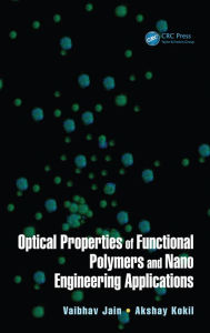 Title: Optical Properties of Functional Polymers and Nano Engineering Applications, Author: Vaibhav Jain