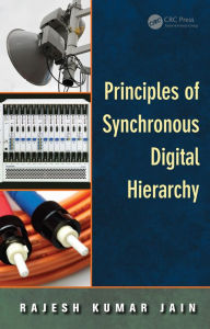 Title: Principles of Synchronous Digital Hierarchy, Author: Rajesh Kumar Jain