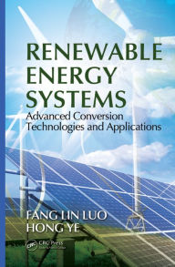 Title: Renewable Energy Systems: Advanced Conversion Technologies and Applications, Author: Fang Lin Luo