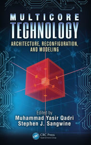 Title: Multicore Technology: Architecture, Reconfiguration, and Modeling, Author: Muhammad Yasir Qadri