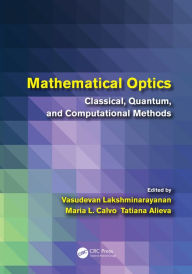 Title: Mathematical Optics: Classical, Quantum, and Computational Methods, Author: Vasudevan  Lakshminarayanan