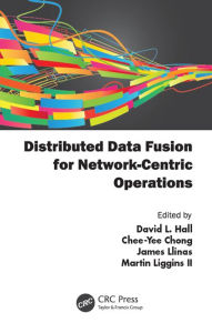 Title: Distributed Data Fusion for Network-Centric Operations, Author: David Hall