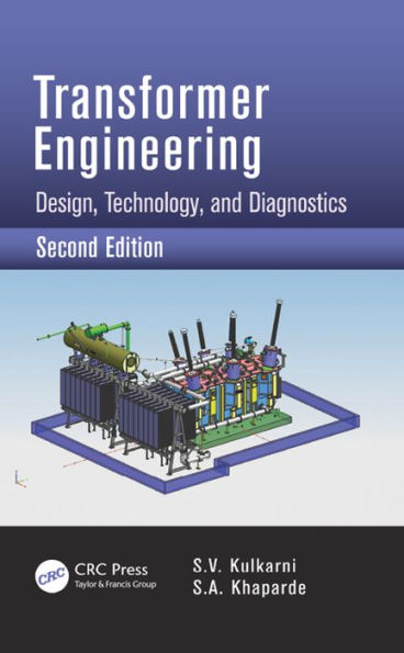 Transformer Engineering: Design, Technology, and Diagnostics, Second Edition