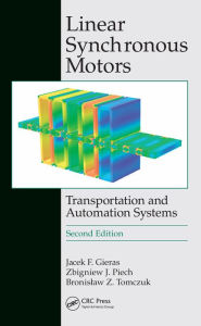 Title: Linear Synchronous Motors: Transportation and Automation Systems, Second Edition, Author: Jacek F. Gieras