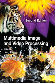 Title: Multimedia Image and Video Processing, Author: Ling Guan