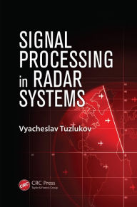 Title: Signal Processing in Radar Systems, Author: Vyacheslav Tuzlukov