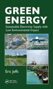 Title: Green Energy: Sustainable Electricity Supply with Low Environmental Impact, Author: Eric Jeffs