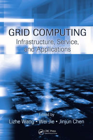 Title: Grid Computing: Infrastructure, Service, and Applications, Author: Lizhe Wang