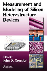 Title: Measurement and Modeling of Silicon Heterostructure Devices, Author: John D. Cressler