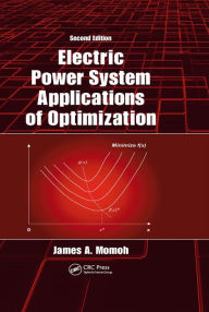 Title: Electric Power System Applications of Optimization, Author: James A. Momoh