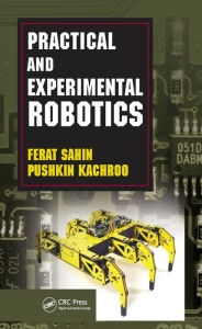 Title: Practical and Experimental Robotics, Author: Ferat Sahin