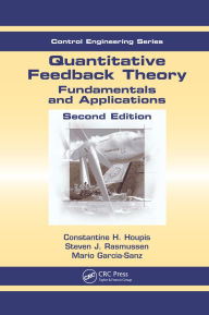 Title: Quantitative Feedback Theory: Fundamentals and Applications, Second Edition, Author: Constantine H. Houpis