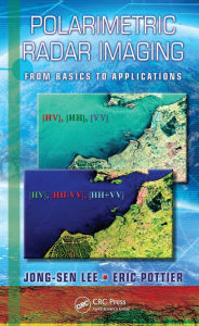 Title: Polarimetric Radar Imaging: From Basics to Applications, Author: Jong-Sen Lee