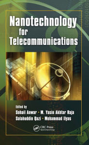 Title: Nanotechnology for Telecommunications, Author: Sohail Anwar
