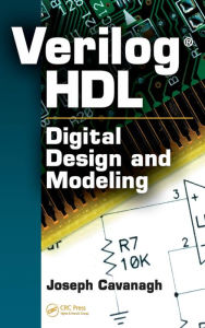 Title: Verilog HDL: Digital Design and Modeling, Author: Joseph Cavanagh