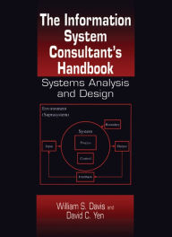 Title: The Information System Consultant's Handbook: Systems Analysis and Design, Author: William S. Davis