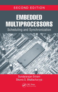 Title: Embedded Multiprocessors: Scheduling and Synchronization, Second Edition, Author: Sundararajan Sriram