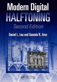 Title: Modern Digital Halftoning, Author: Daniel L. Lau