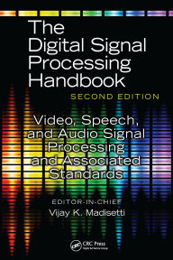 Title: Video, Speech, and Audio Signal Processing and Associated Standards, Author: Vijay Madisetti