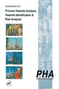 Title: Guidelines for Process Hazards Analysis (PHA, HAZOP), Hazards Identification, and Risk Analysis, Author: Nigel Hyatt