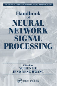 Title: Handbook of Neural Network Signal Processing, Author: Yu Hen Hu