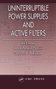 Title: Uninterruptible Power Supplies and Active Filters, Author: Ali Emadi